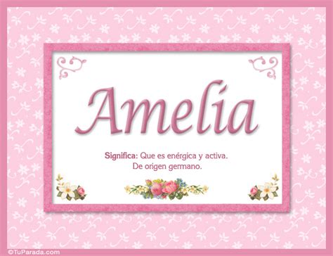 Amelia: Descubra el significado y el origen de este nombre